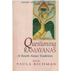 Questioning Ramayanas [A South AsianTradition]